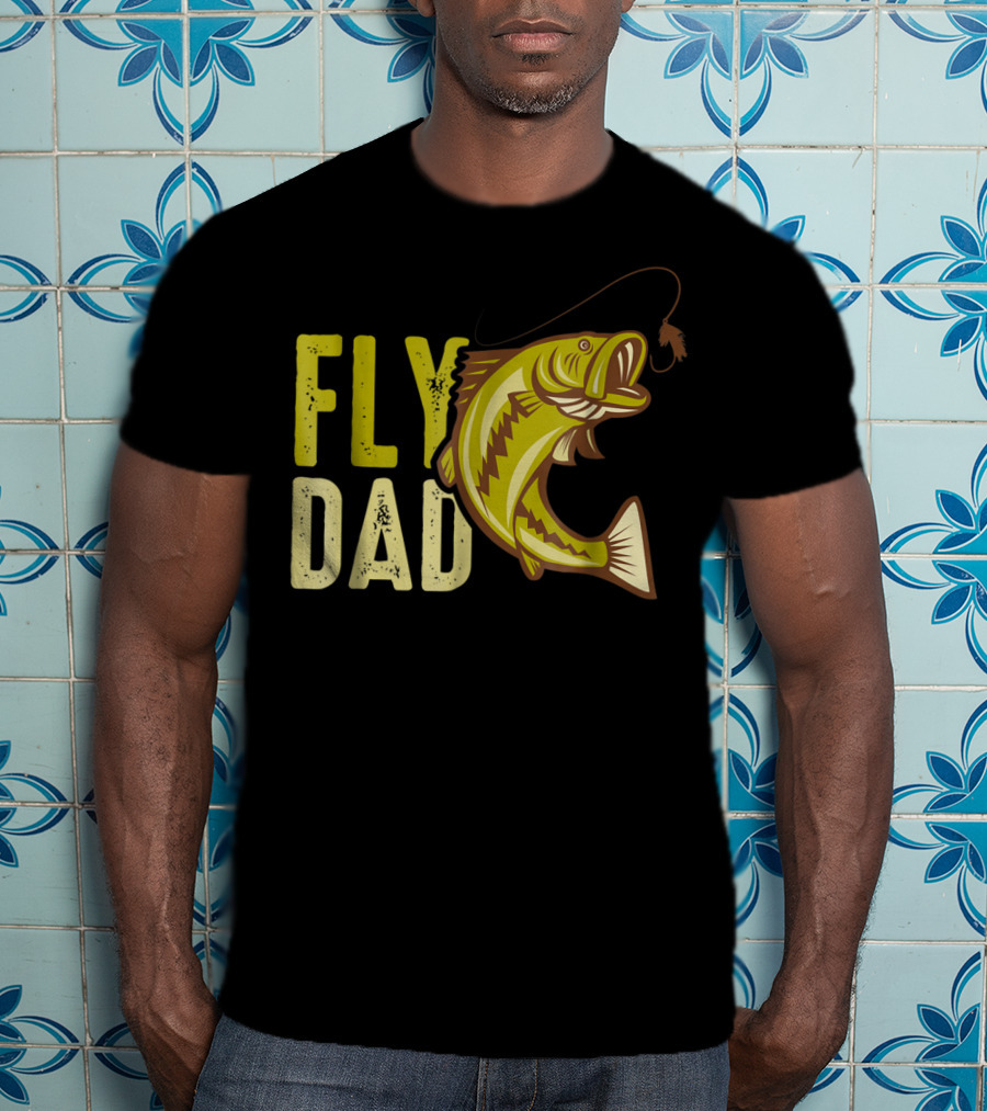 Fly Dad Bass Fishing Fisherman T-Shirt