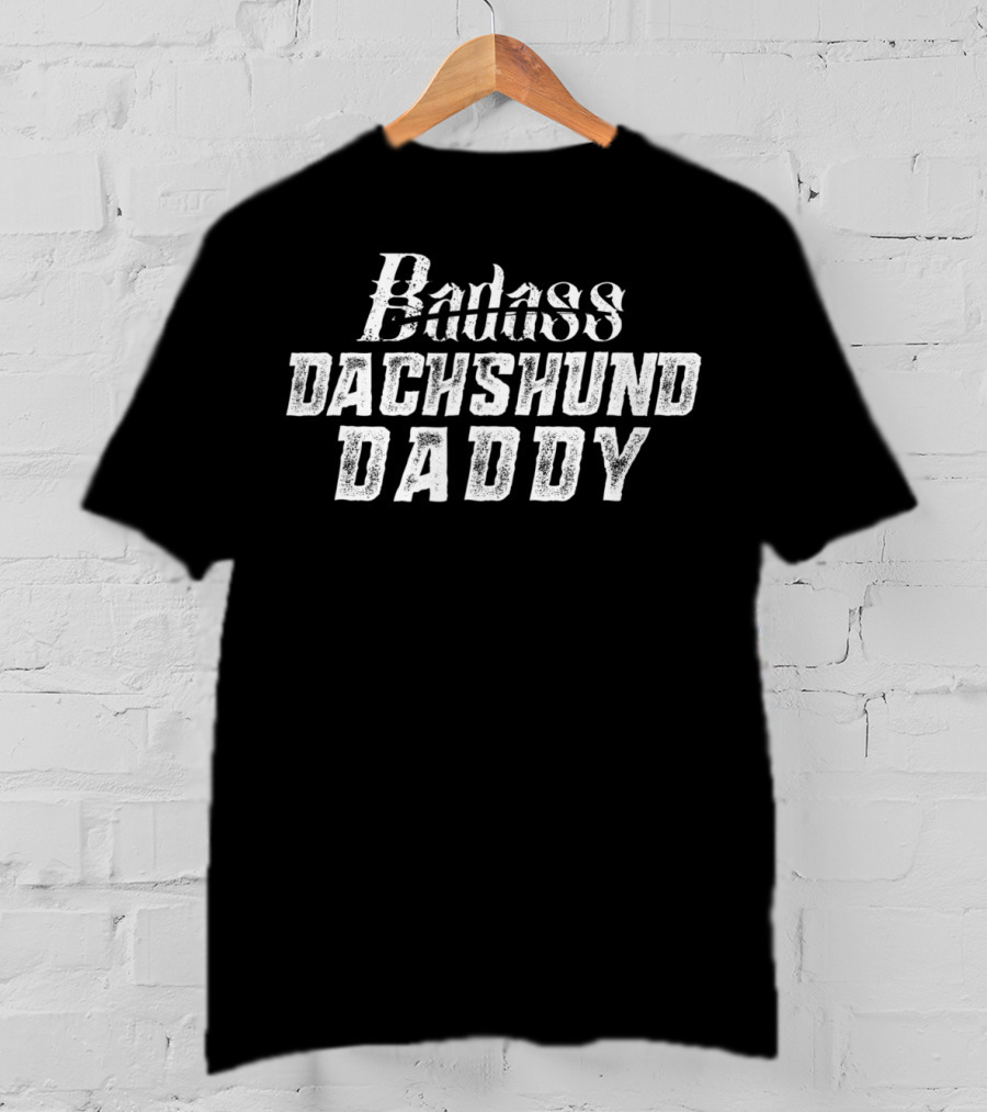 Badass Dachshund Daddy Funny Wiener Dog Lover Doxie T-Shirt