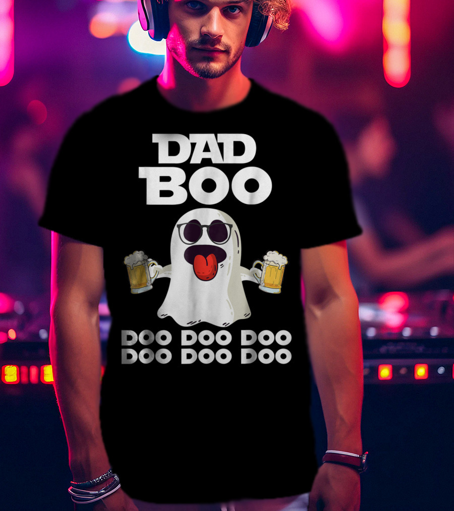 DAD BOO DOO DOO DOO DOO DOO Funny Halloween Ghost With Beer T-Shirt
