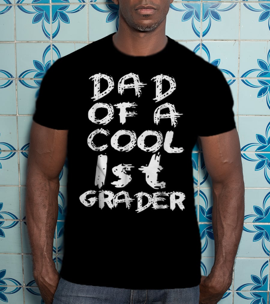 Dad Of A Cool 1st Grader T-Shirt