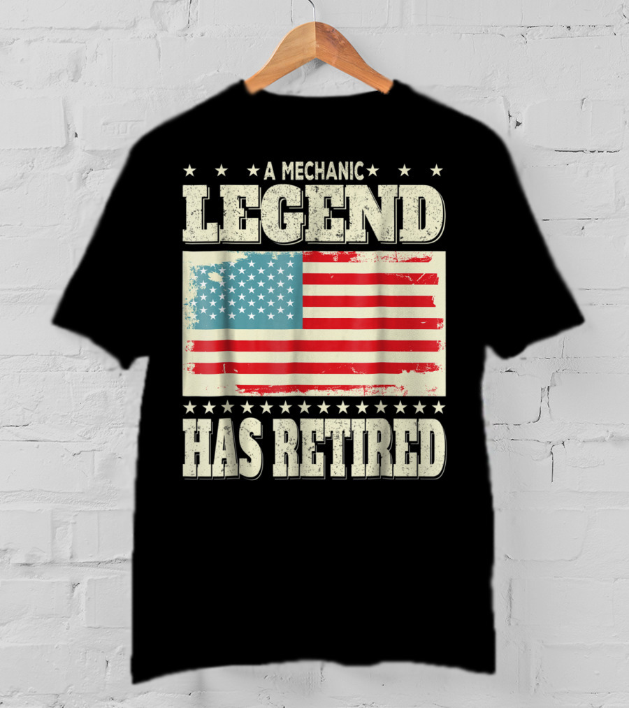 A Mechanic Legend Has Retired American Flag Retirement Dad Grandpa T-Shirt