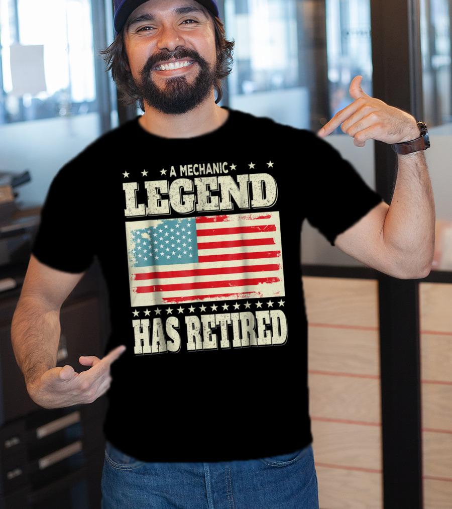 A Mechanic Legend Has Retired American Flag Retirement Dad Grandpa T-Shirt