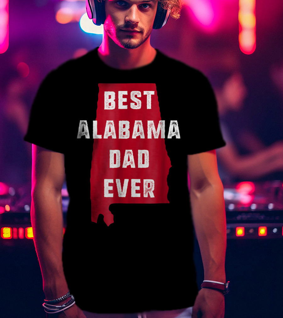 Best Alabama Dad Ever Bama Native Alabama Shape T-Shirt