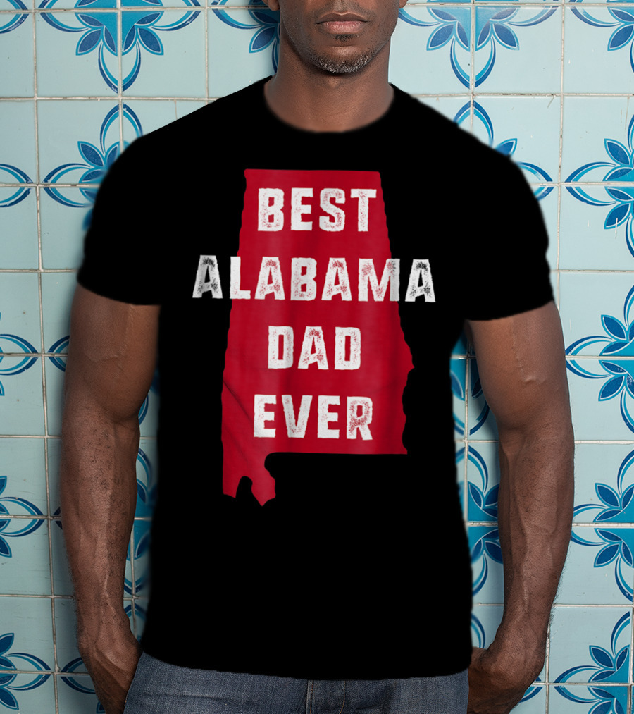 Best Alabama Dad Ever Bama Native Alabama Shape T-Shirt