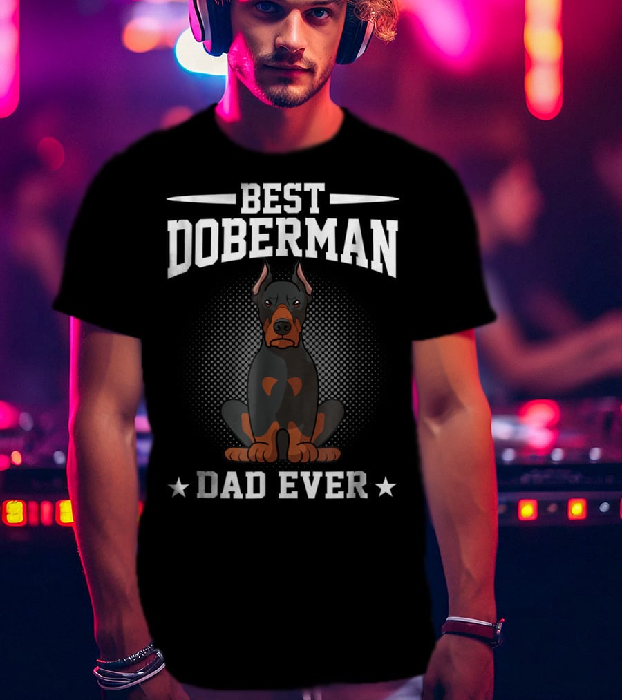 Best Doberman Dad Ever T-Shirt