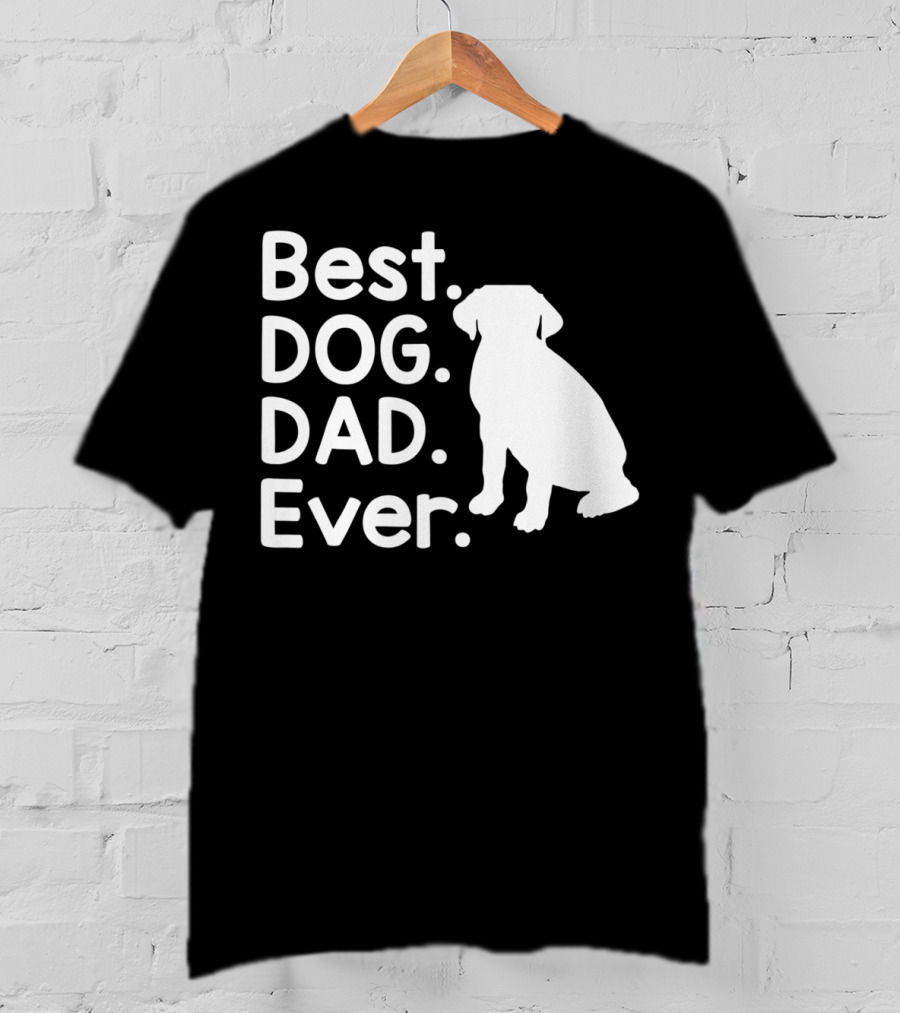 Best Dog Dad Ever Pet Dog Lover 51 Canine T-Shirt