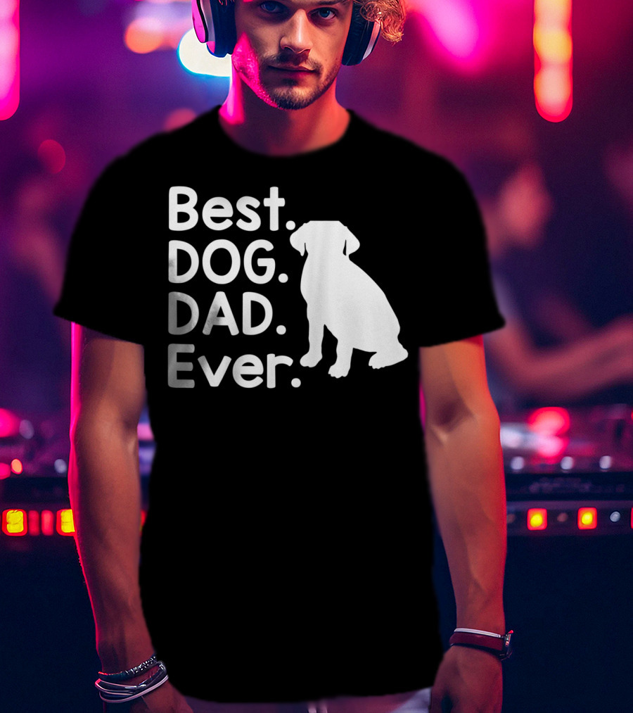 Best Dog Dad Ever Pet Dog Lover 51 Canine T-Shirt