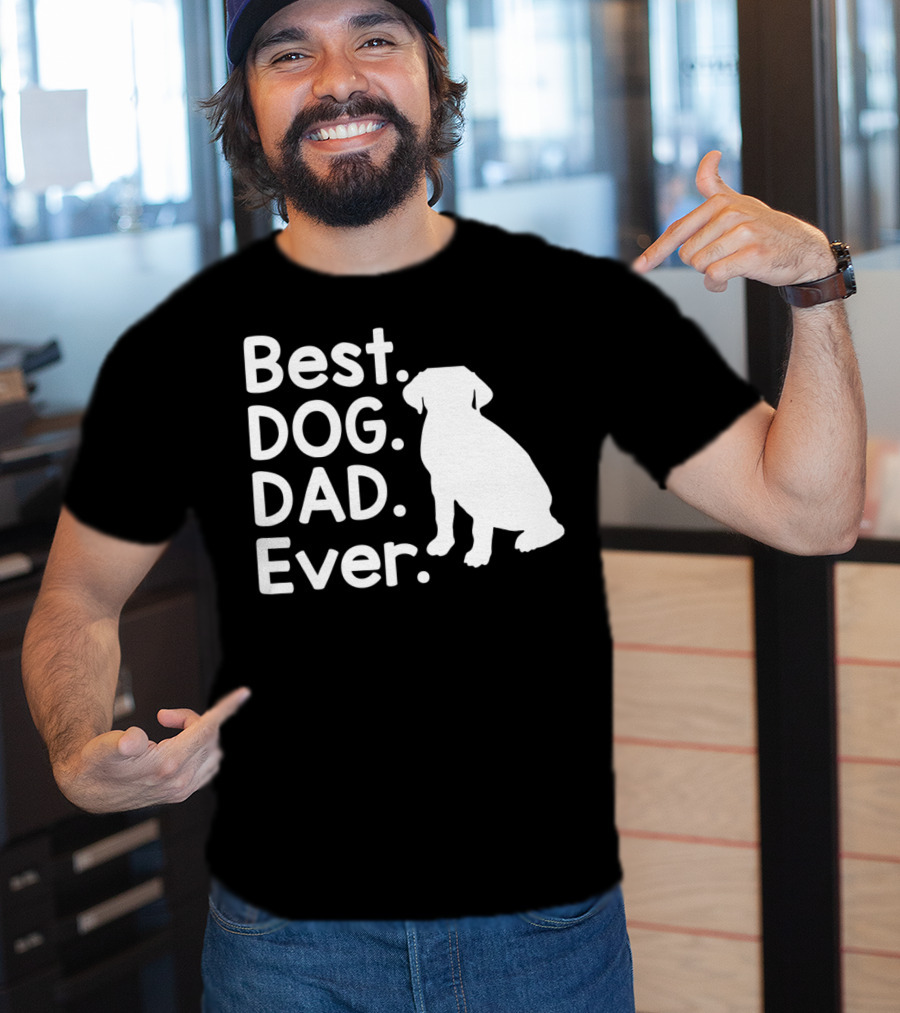 Best Dog Dad Ever Pet Dog Lover 51 Canine T-Shirt