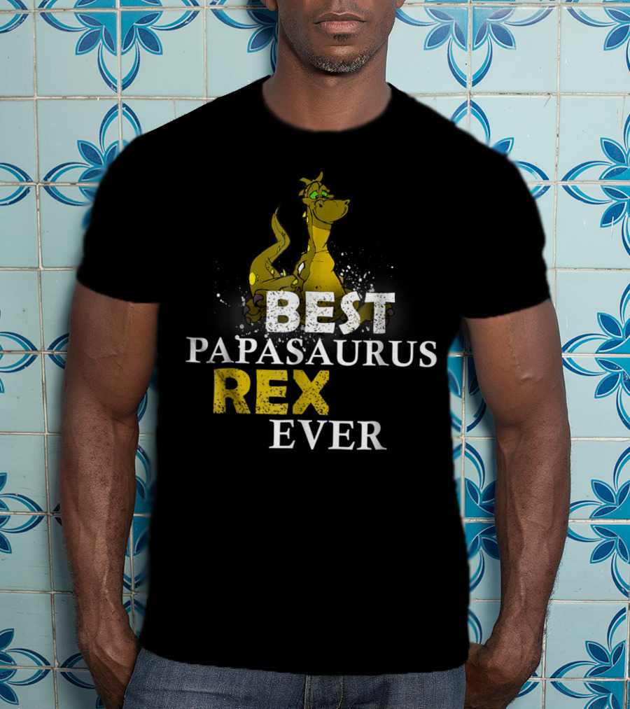 Best Papasaurus Rex Ever T-Shirt