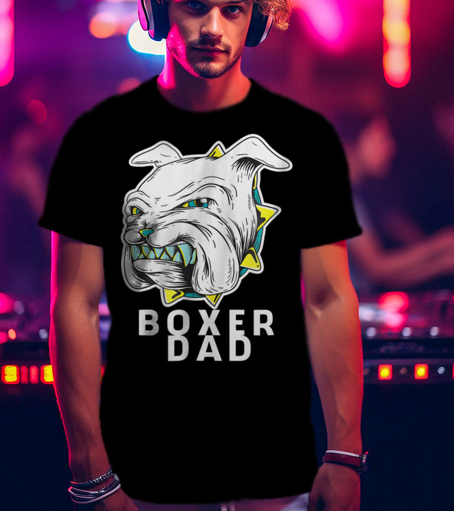 Boxer Dad Dog Lover Fierce Bulldog T-Shirt