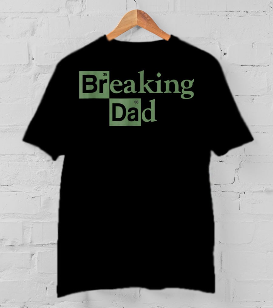 Breaking Dad Funny Design Element Periodic Table T-Shirt