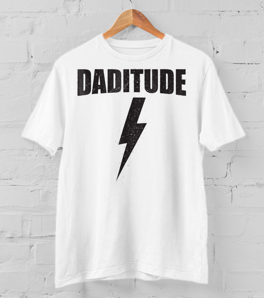 Daditude Cool Bolt Fathers Birthday Dad T-Shirt