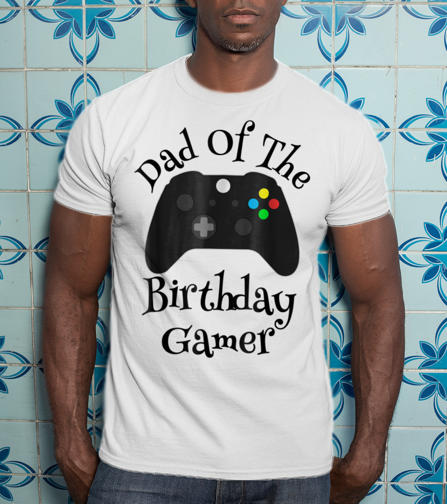 Dad Of The Birthday Gamer Video Game Controller T-Shirt