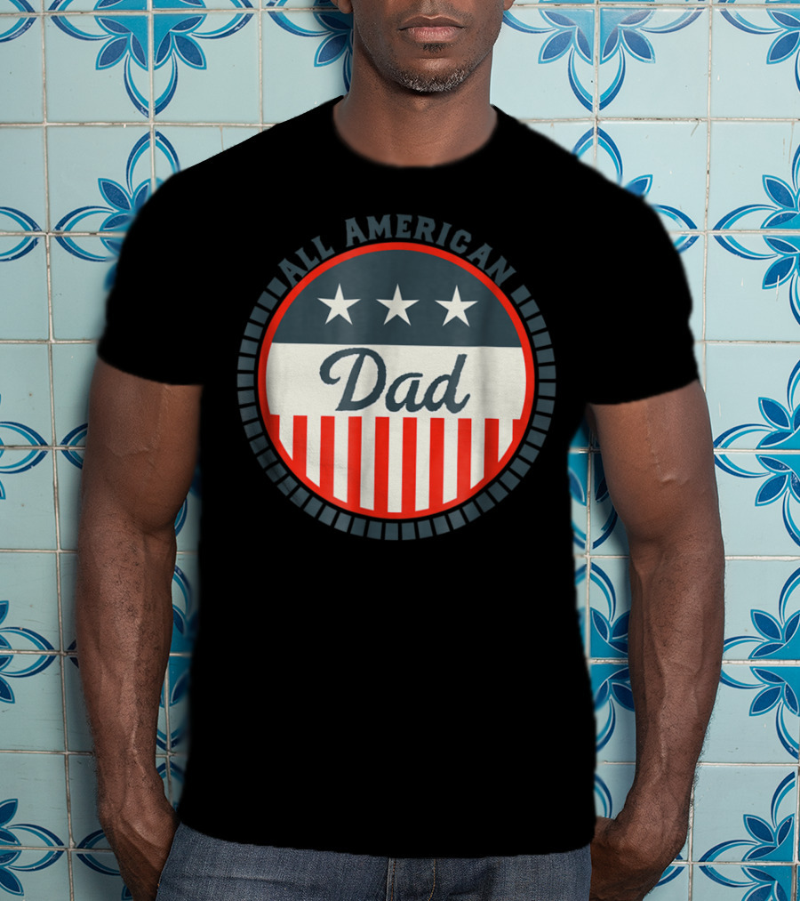All American Dad USA Flag Stars And Stripes Patriotic T-Shirt