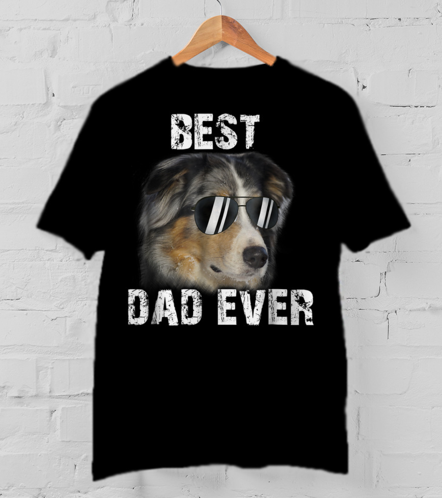 Best Dad Ever Australian Shepherd Dad Independence Day T-Shirt