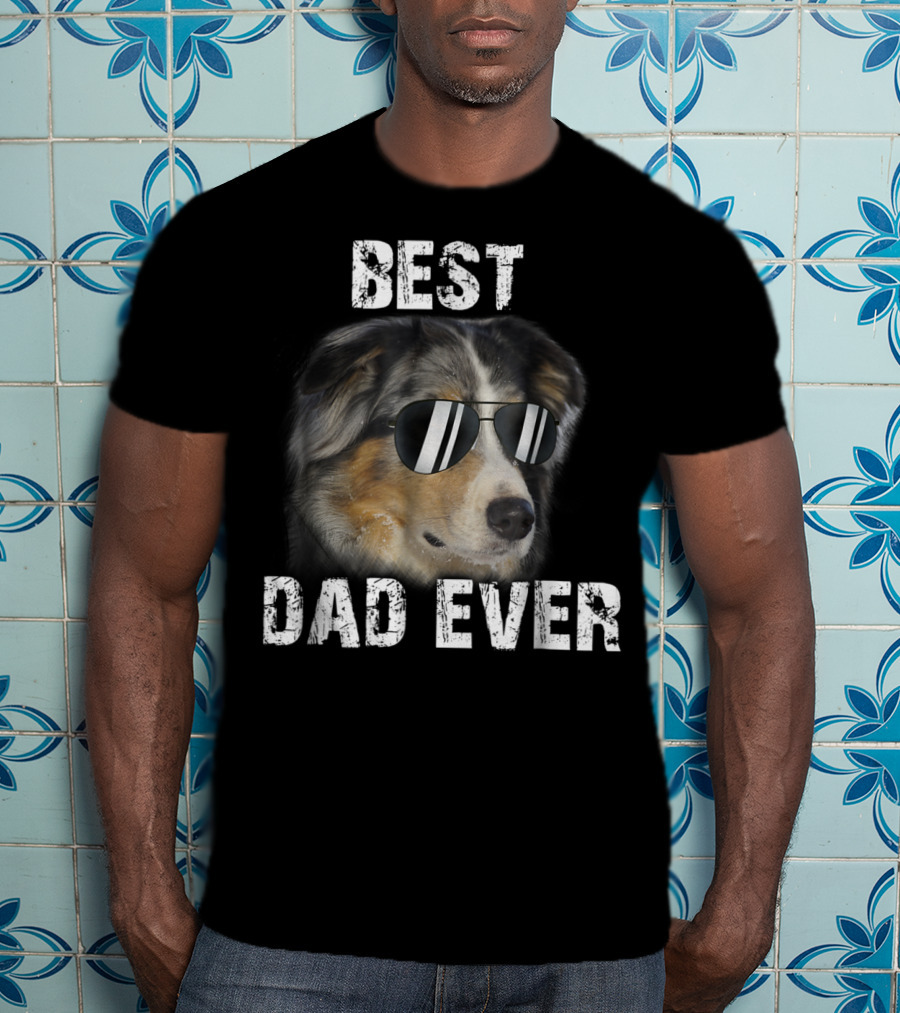 Best Dad Ever Australian Shepherd Dad Independence Day T-Shirt