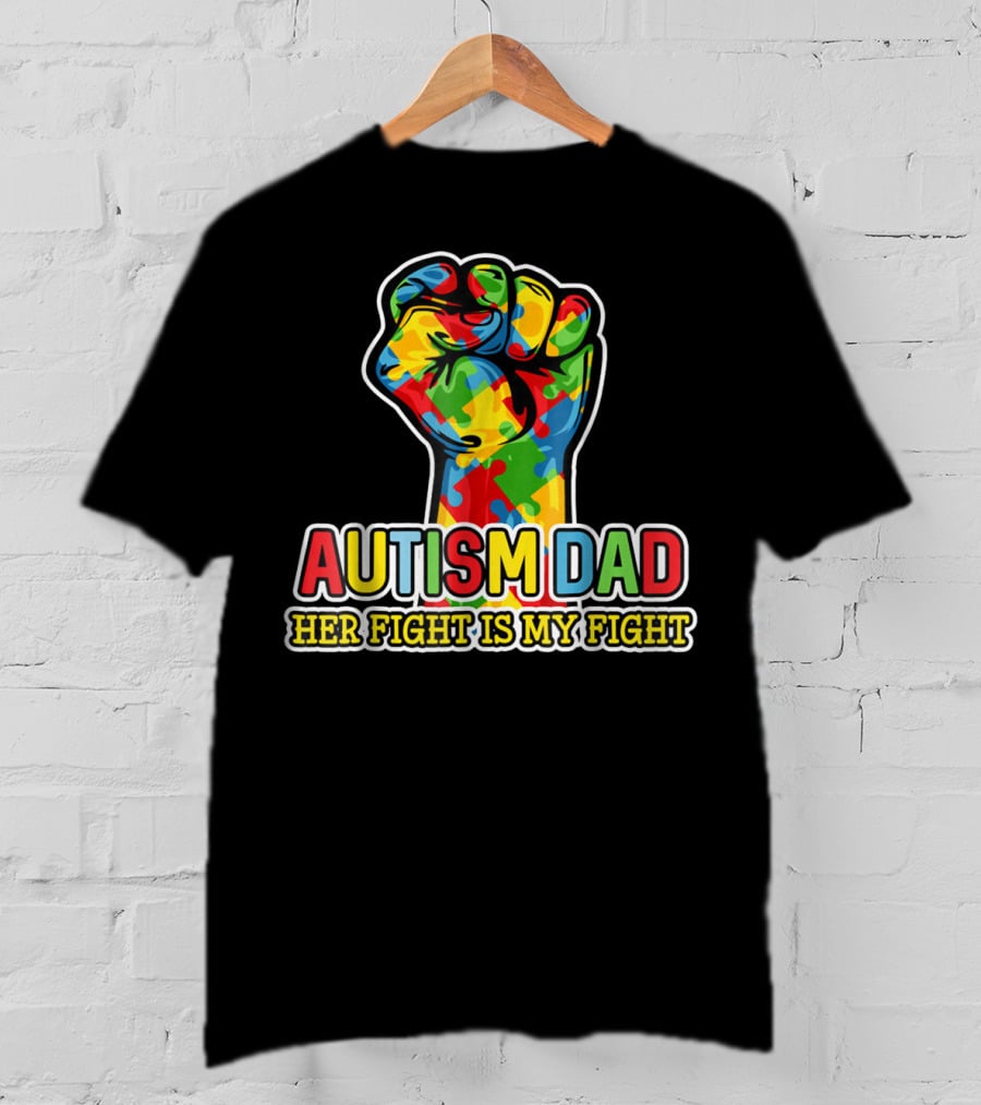 Autism Dad Her Fight Is My Fight Colorful Puzzle Piece Fist T-Shirt