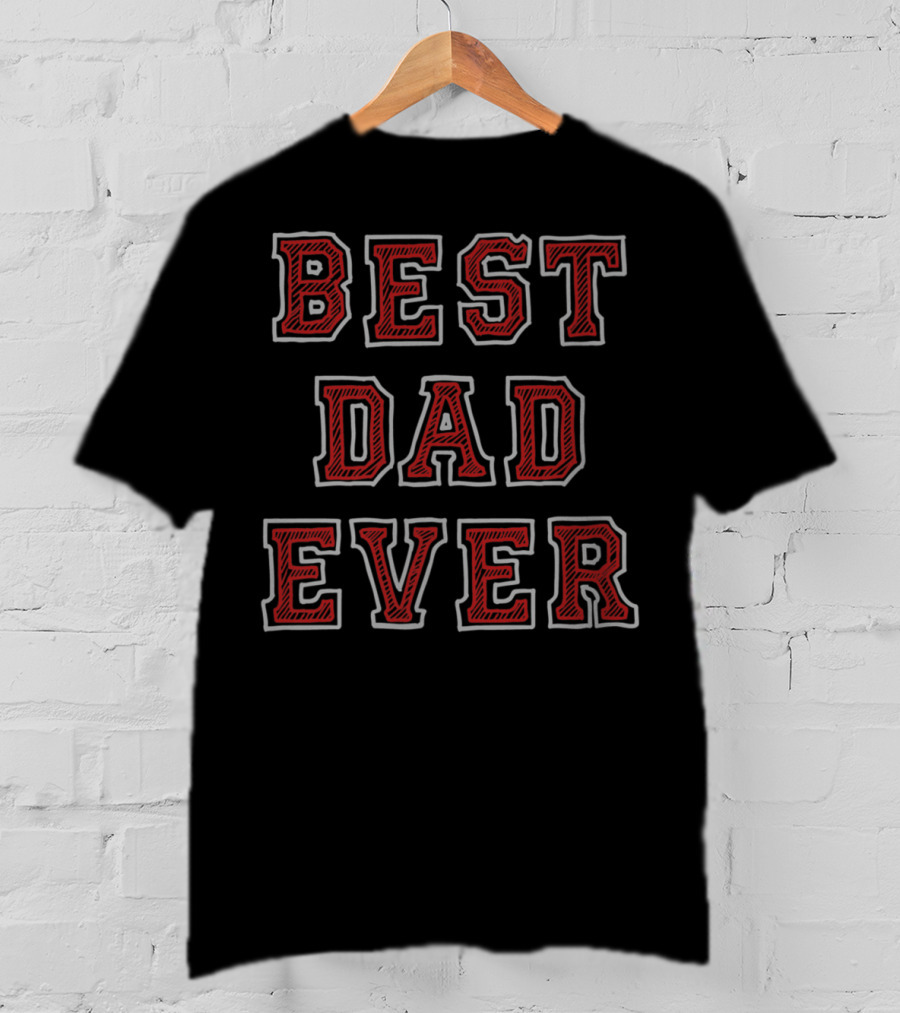 BEST DAD EVER RED 2 15 T-Shirt