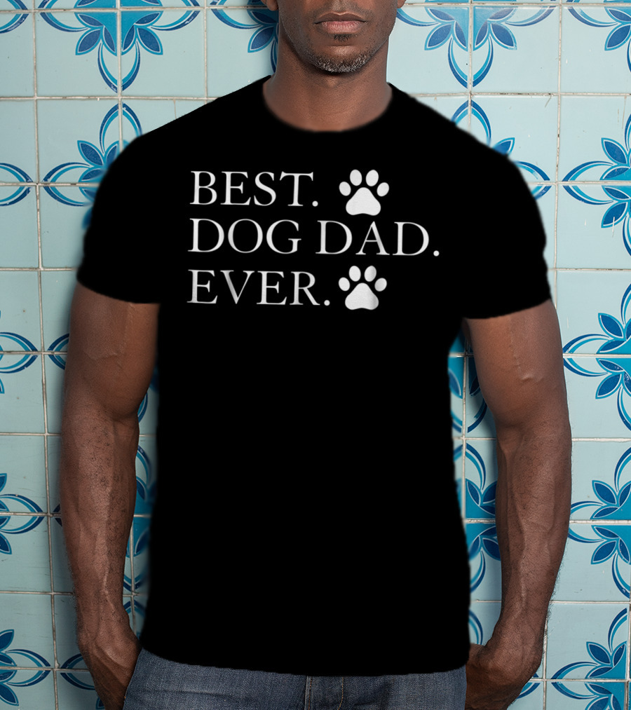 Best Dog Dad Ever Paw Print Dog Lover Owner Father Daddy T-Shirt