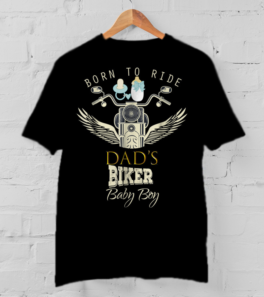 Born To Ride Dad's Biker Baby Boy Motorcycle Party T-Shirt