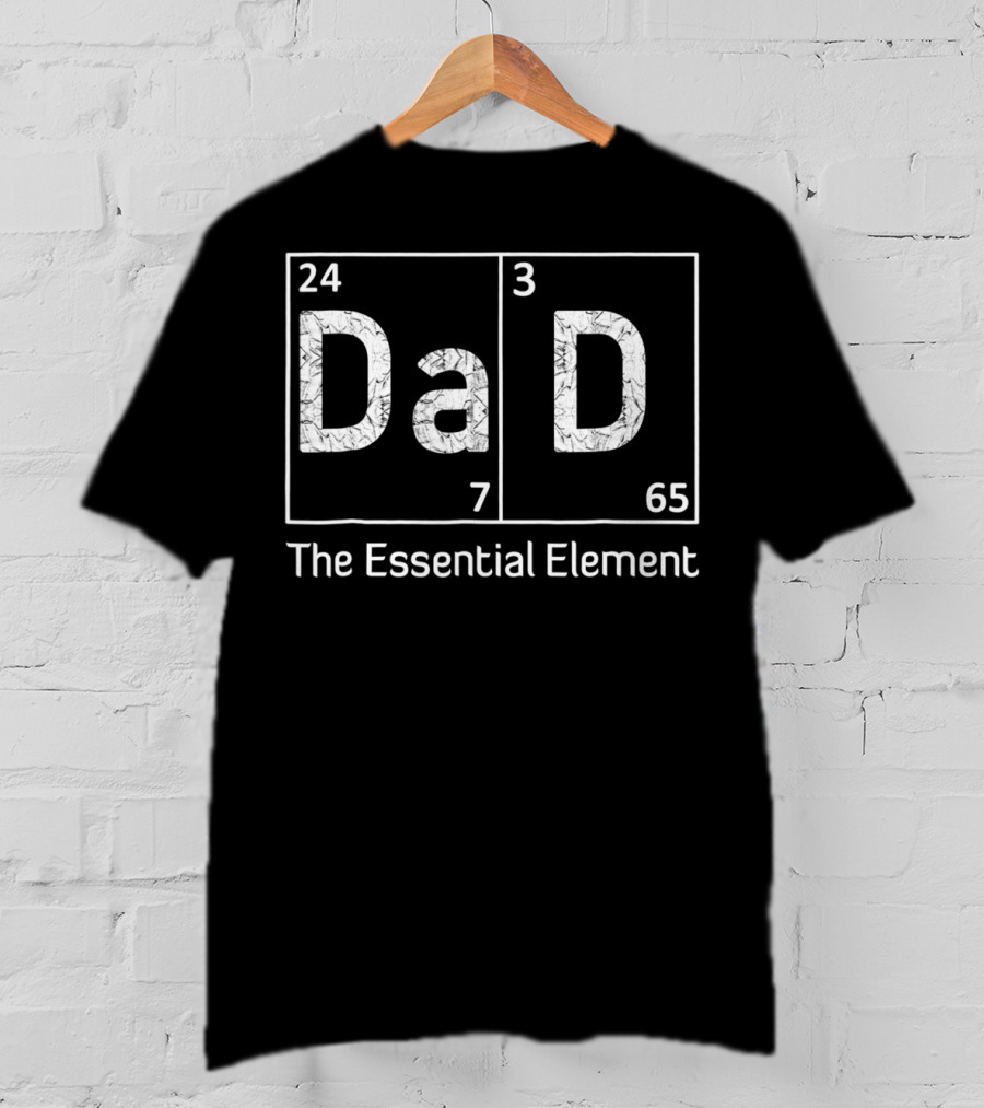 DaD The Essential Element 24 7 365 T-Shirt