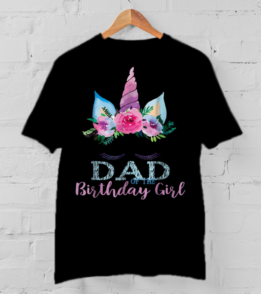 Dad Of The Birthday Girl Unicorn Floral Horn T-Shirt
