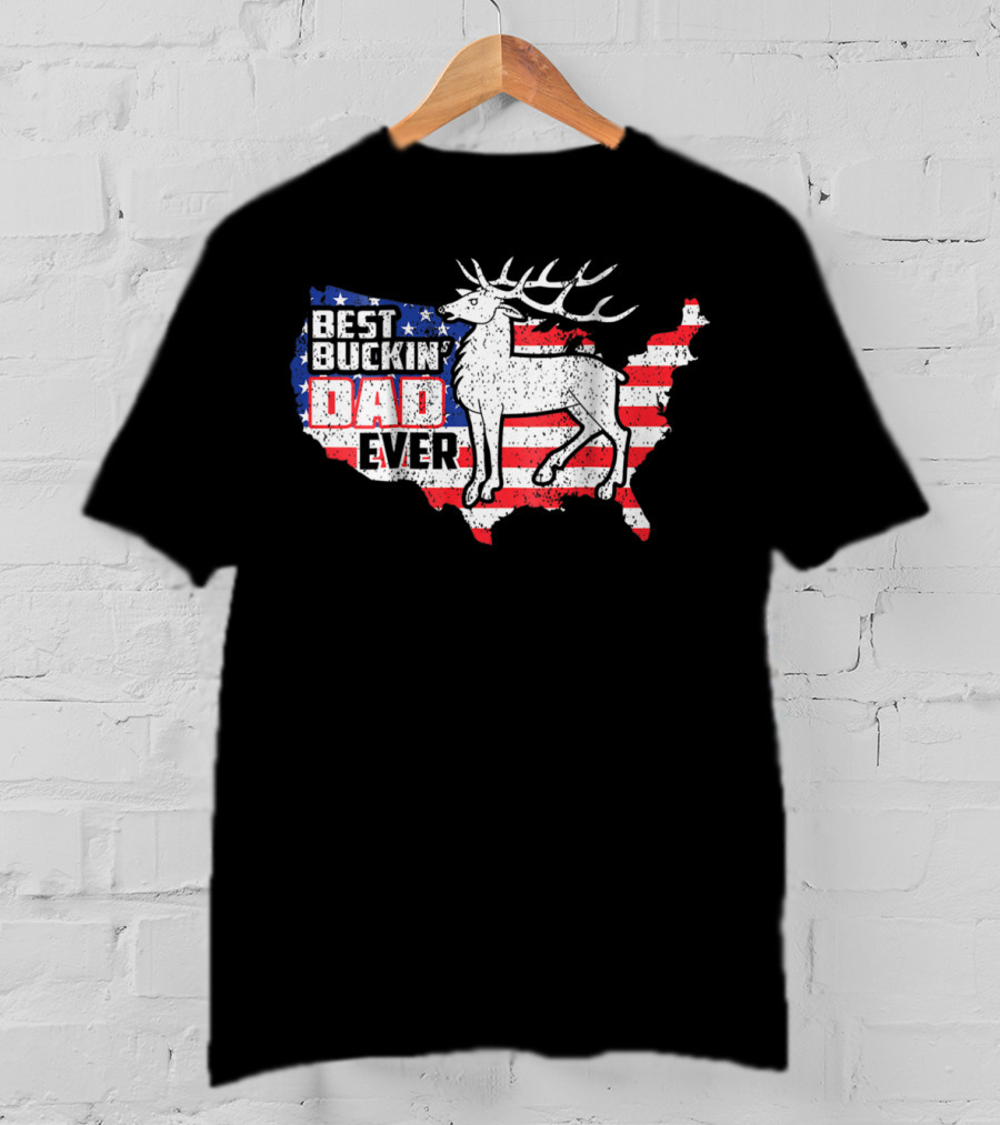 Best Buckin' Dad Ever Deer Hunting USA Flag T-Shirt