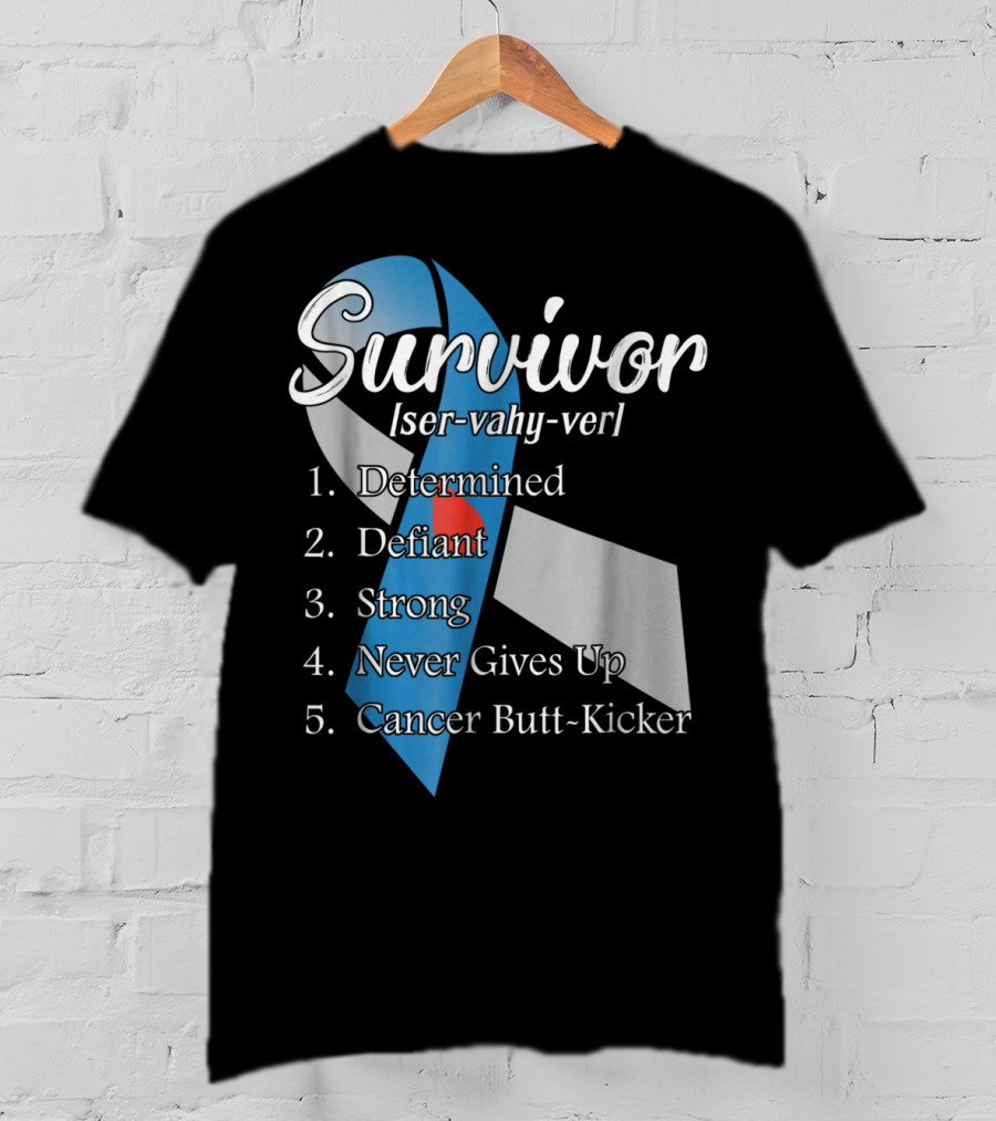 Survivor Determined Defiant Strong Never Gives Up Cancer Butt-Kicker T-Shirt