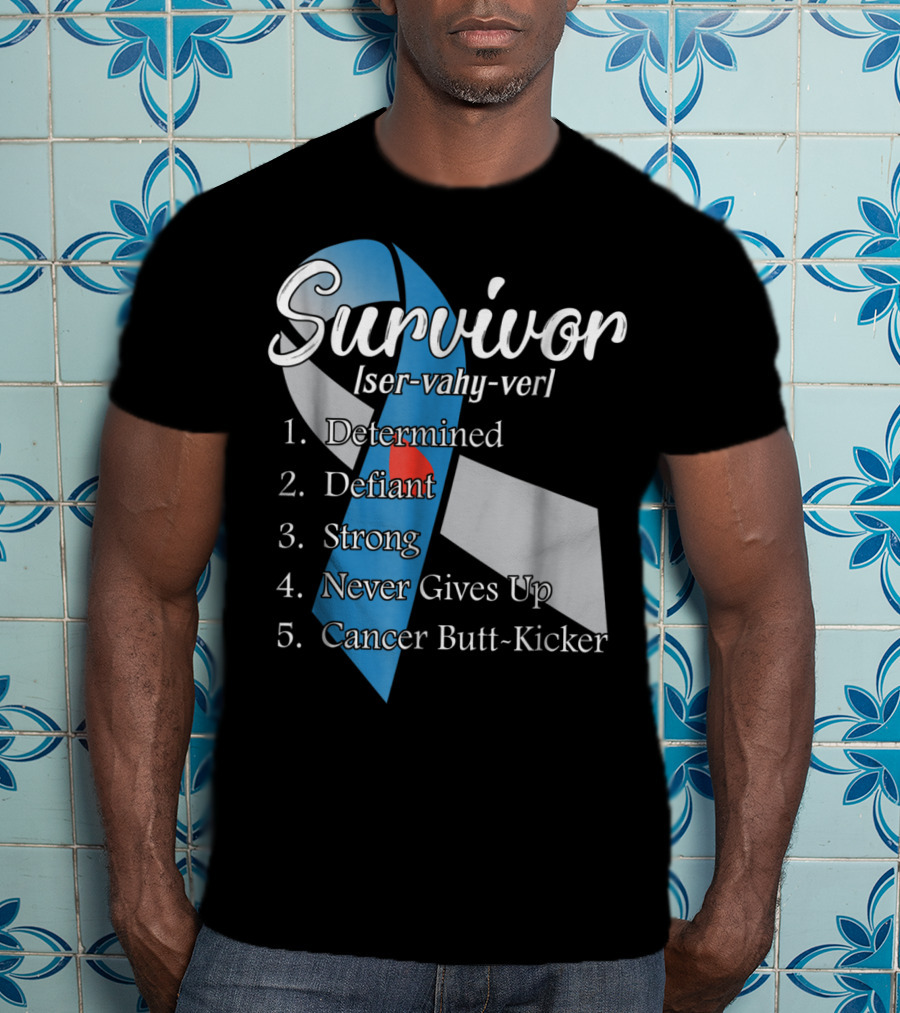 Survivor Determined Defiant Strong Never Gives Up Cancer Butt-Kicker T-Shirt