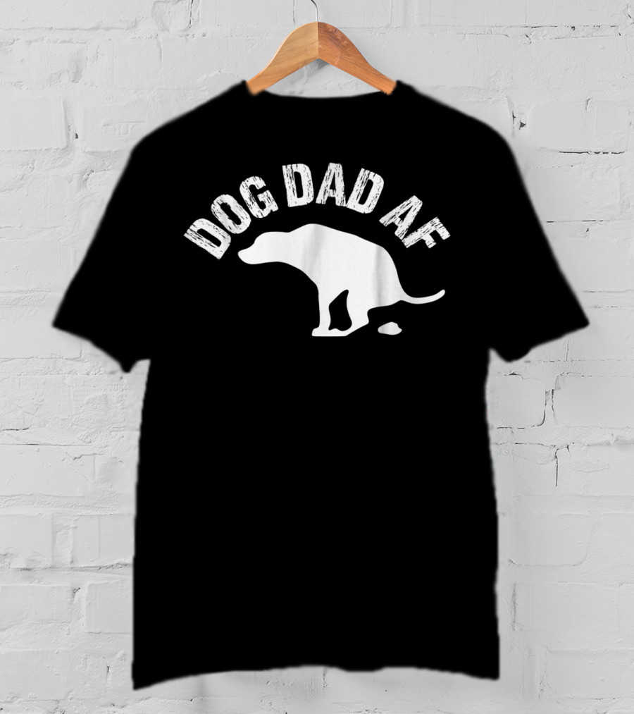 Dog Dad AF Funny Animal Lover Dog T-Shirt