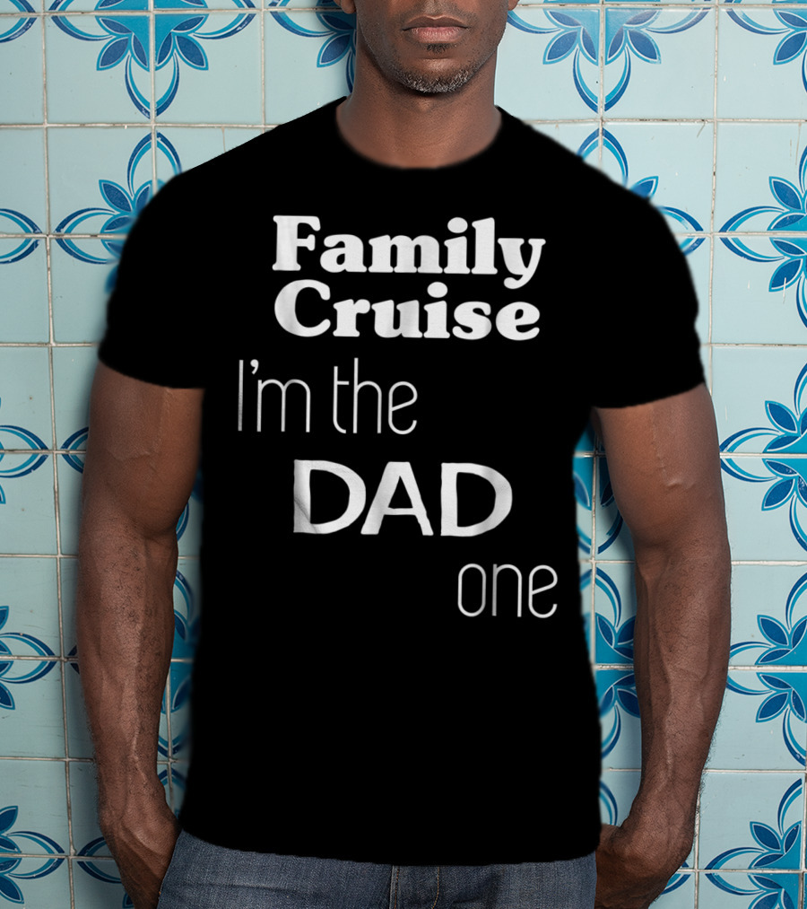 Family Cruise I'm The Dad One T-Shirt