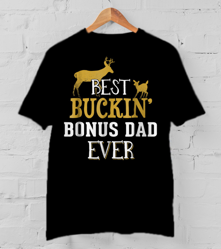 Best Buckin' Bonus Dad Ever Hunting Buck Grandpa30 T-Shirt