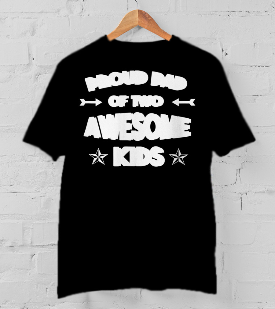 Proud Dad Of Two Awesome Kids Star Arrows Fathers Day T-Shirt