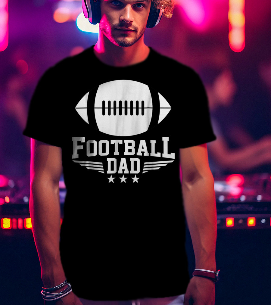 Football Dad Team Sports Daddy Stars And Football T-Shirt