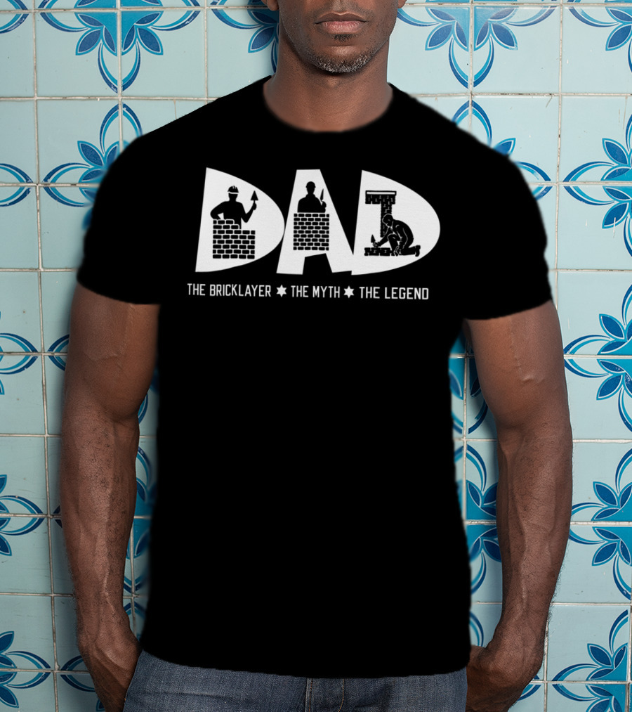 Dad The Bricklayer The Myth The Legend Construction T-Shirt
