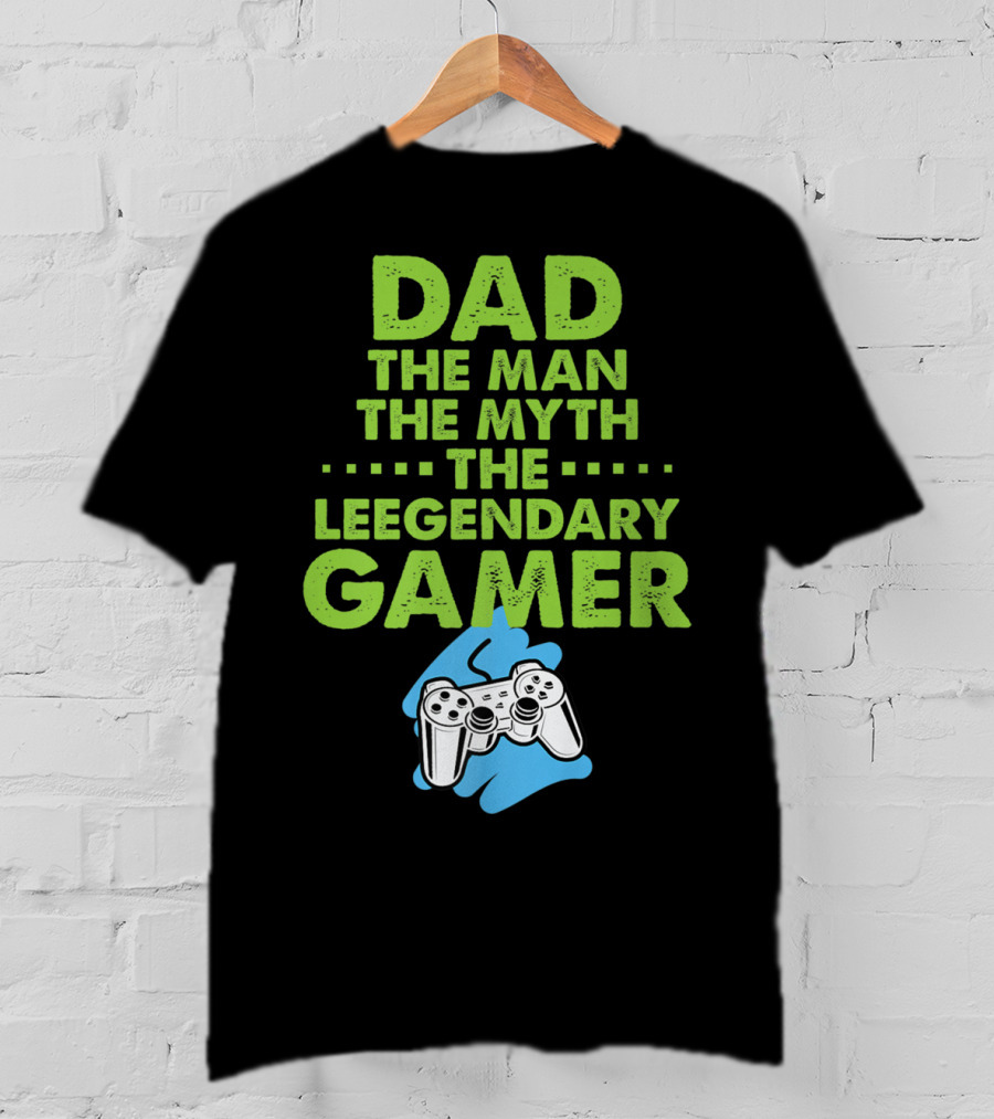 DAD The Man The Myth The Legendary Gamer Controller T-Shirt