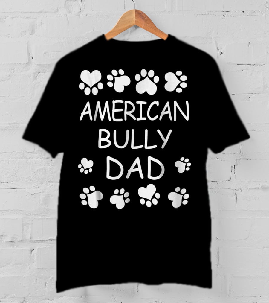 American Bully Dad Paw And Heart Lovers Christmas Birthday T-Shirt