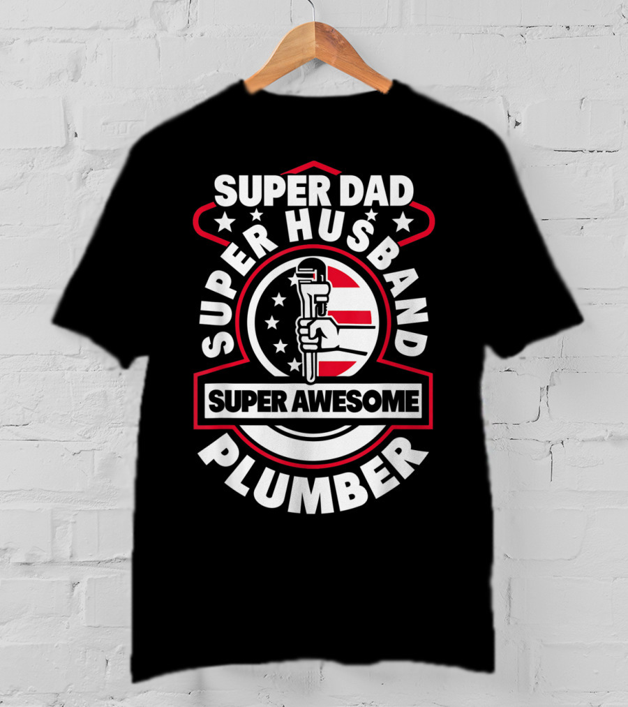 Super Dad Super Husband Super Awesome Plumber T-Shirt