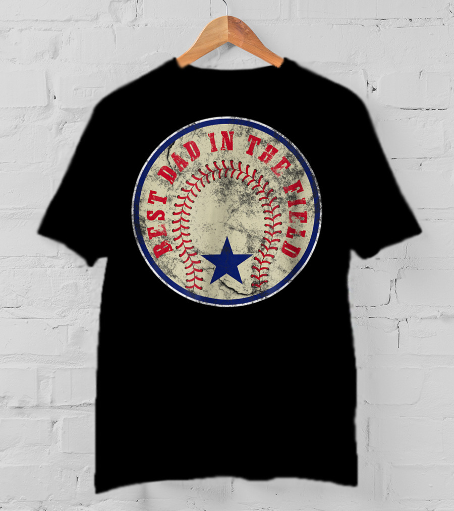 Best Dad In The Field Baseball Dad T-Shirt
