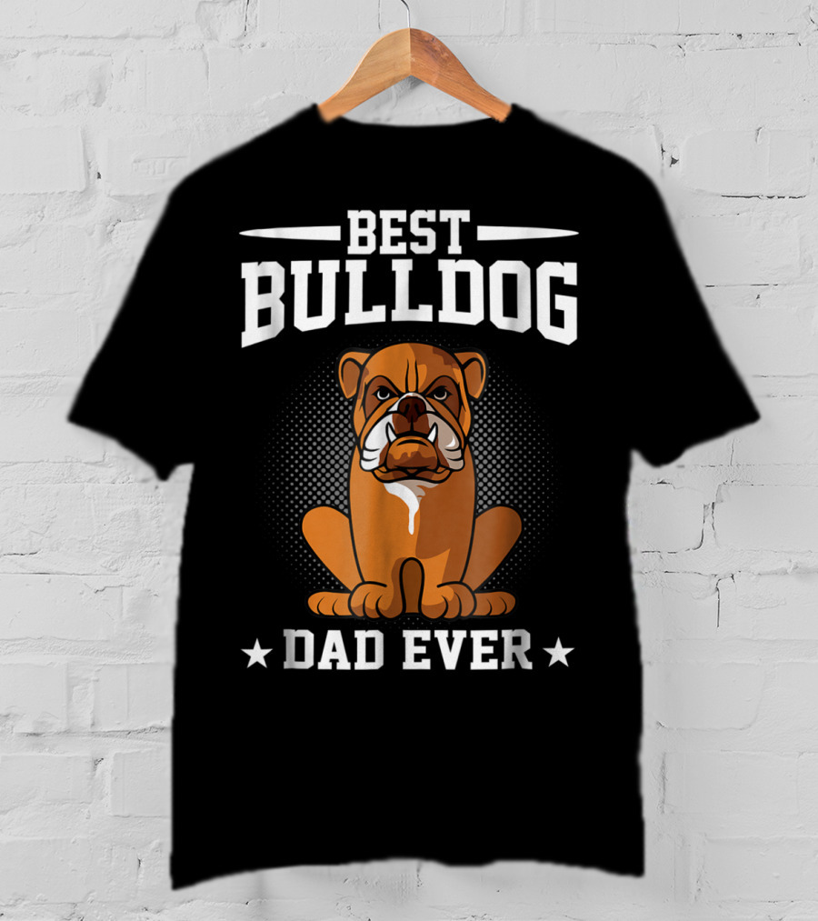 Best Bulldog Dad Ever T-Shirt