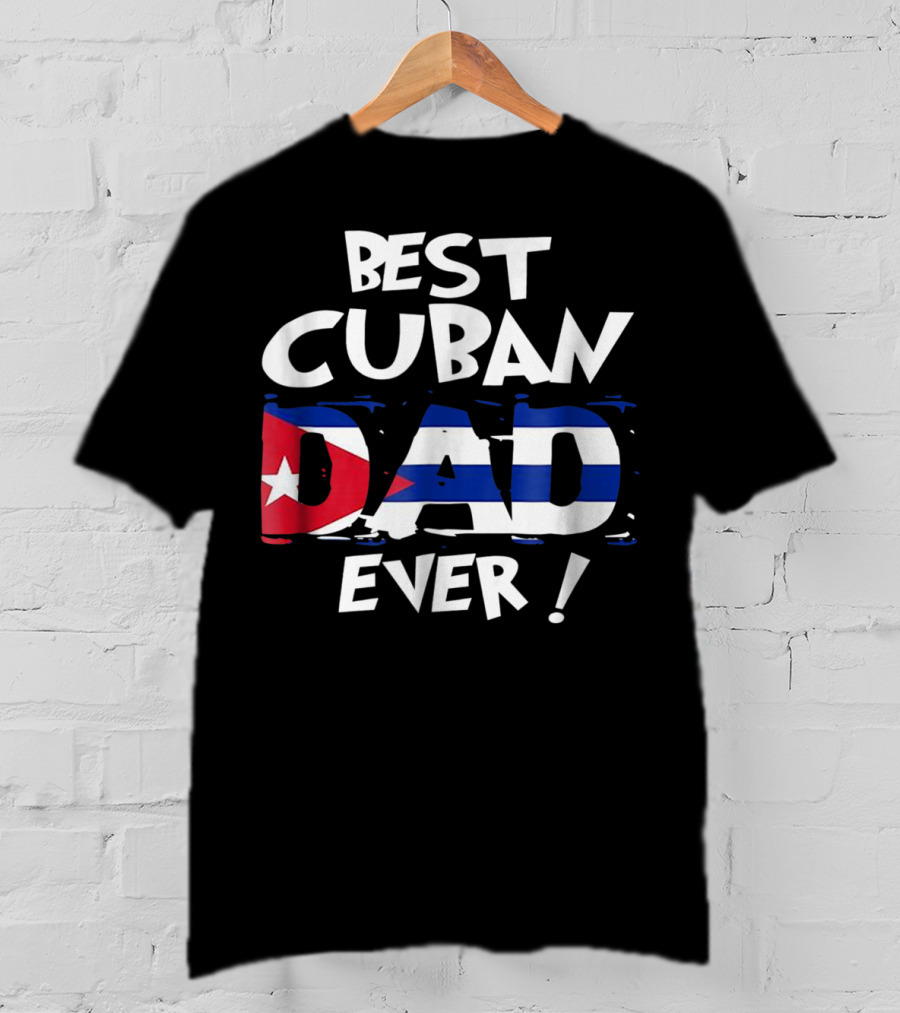 Best Cuban Dad Ever Flag T-Shirt