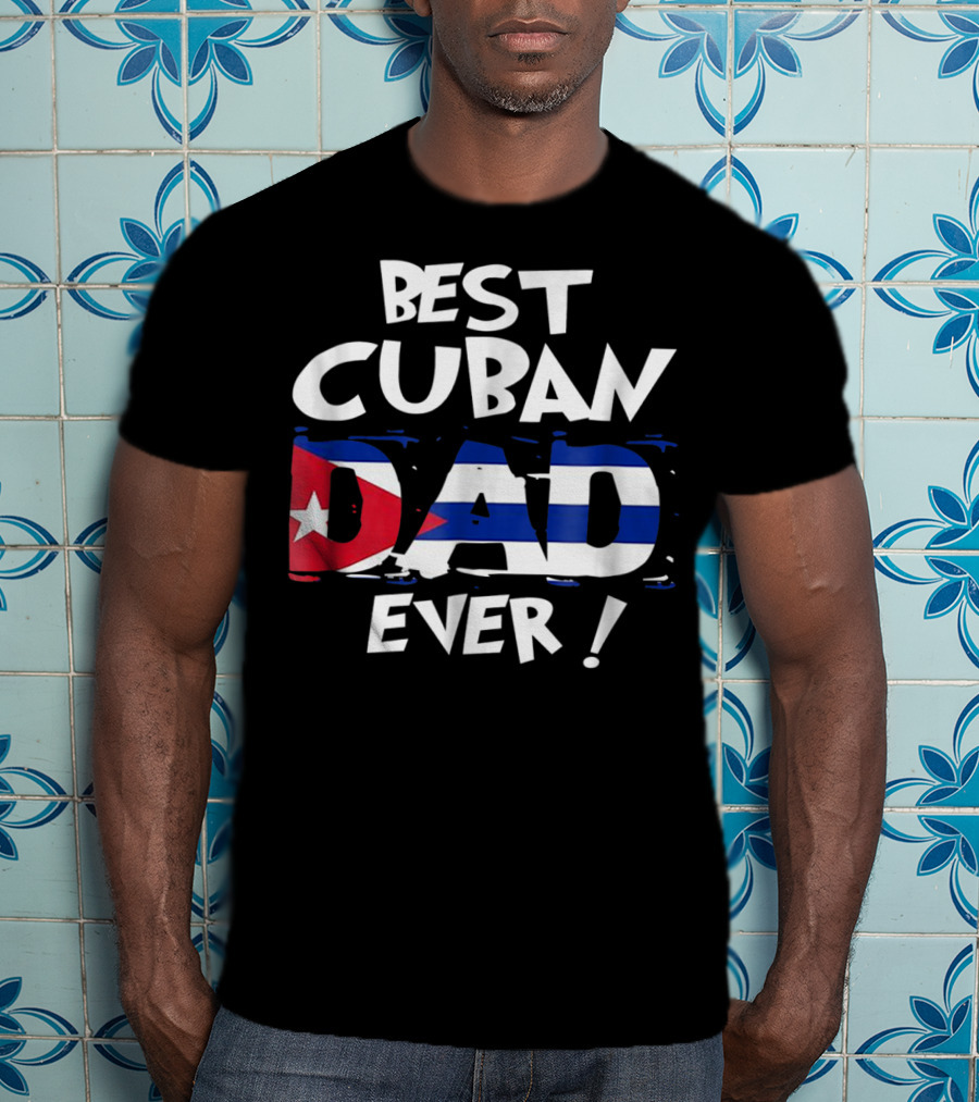 Best Cuban Dad Ever Flag T-Shirt