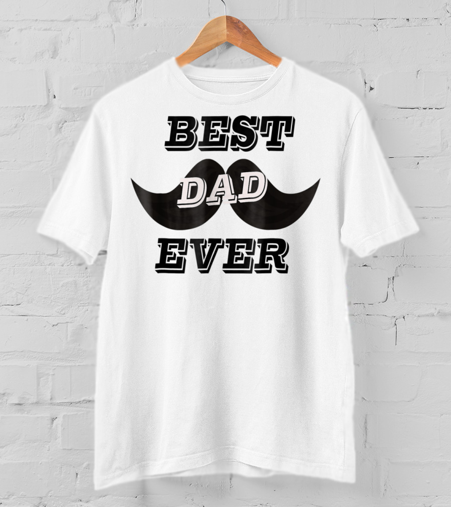 BEST DAD EVER Daddy Funny24 Moustache T-Shirt