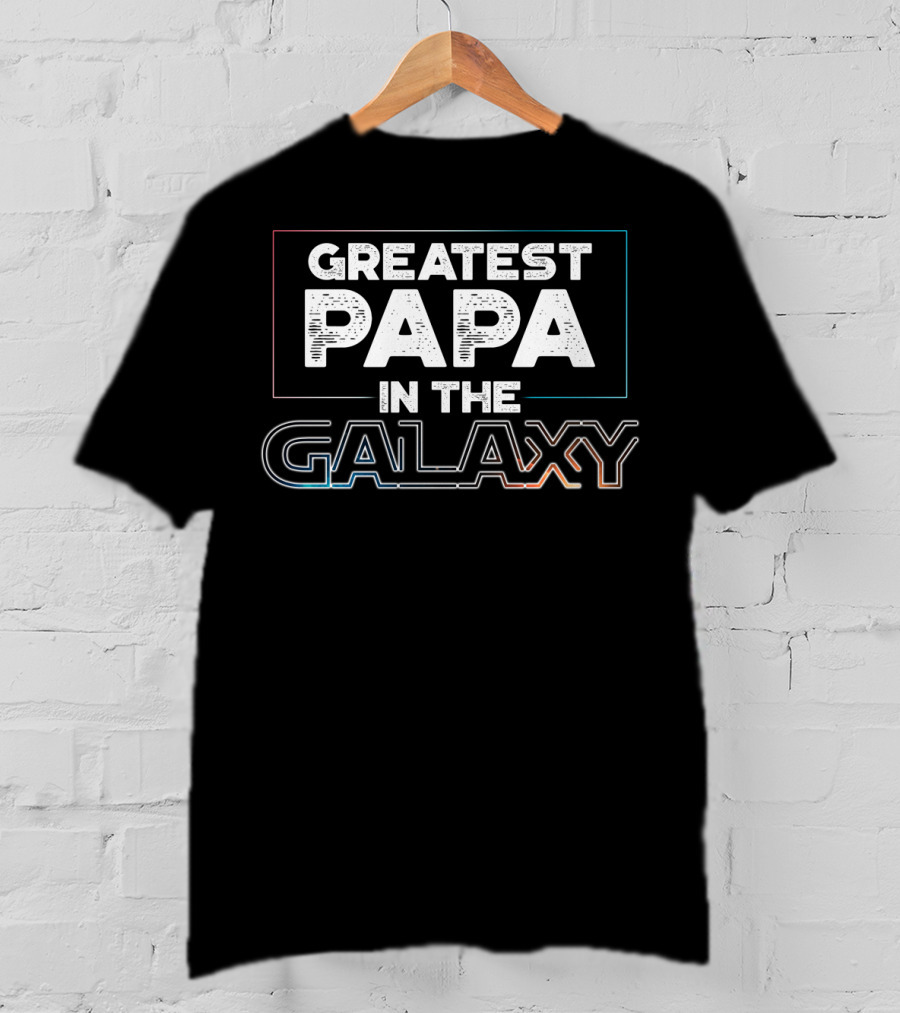 Greatest Papa In The Galaxy T-Shirt