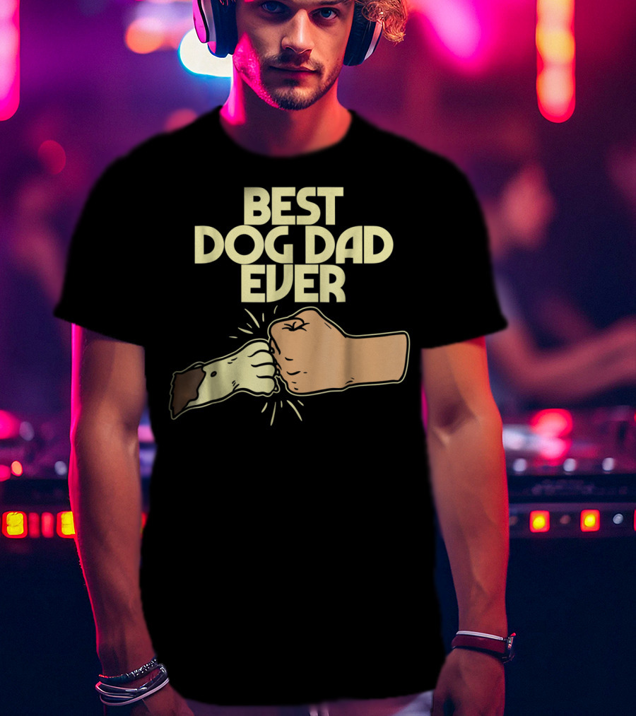 Best Dog Dad Ever Fist Bump Puppy Paw T-Shirt
