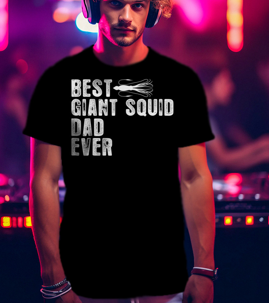 Best Giant Squid Dad Ever With White Squid T-Shirt