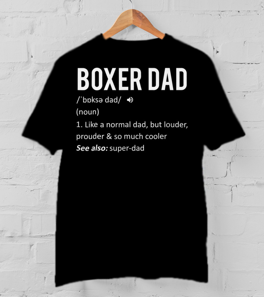 Boxer Dad From Daughter Son51 Like A Normal Dad But Louder Prouder Cooler Super-Dad T-Shirt
