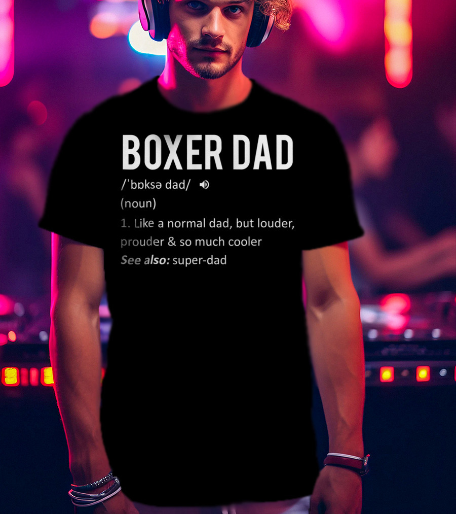 Boxer Dad From Daughter Son51 Like A Normal Dad But Louder Prouder Cooler Super-Dad T-Shirt