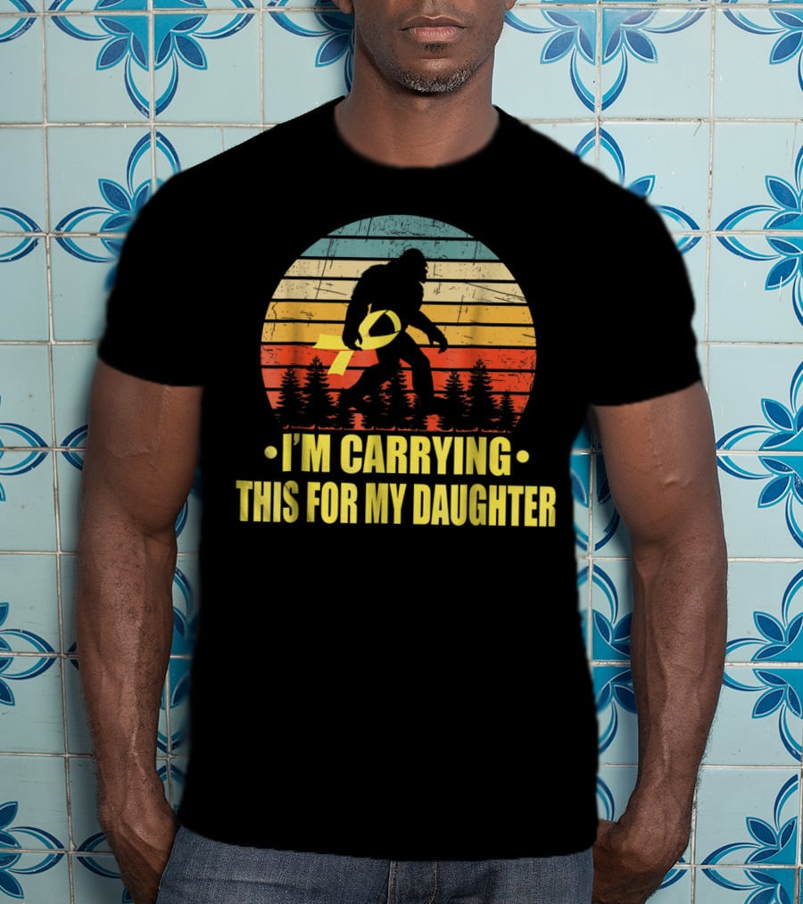 I'm Carrying This For My Daughter Childhood Cancer Survivor Bigfoot T-Shirt