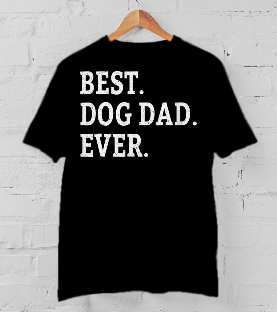 Best Dog Dad Ever Cute Puppy Lover Dads T-Shirt